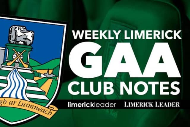 Your weekly GAA club notes from across Limerick
