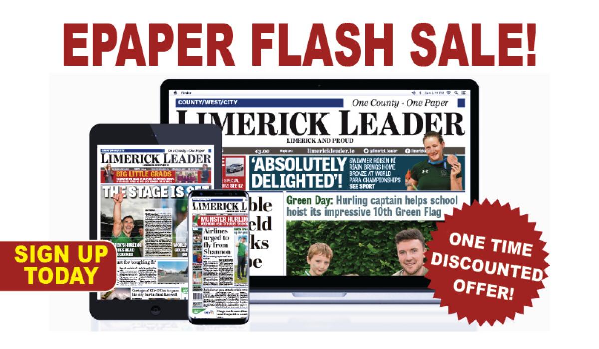 LIMERICK LEADER EPAPER FLASH SALE!! Sign up today Limerick Live