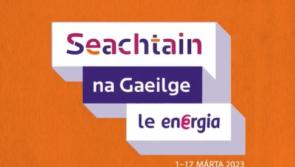 Tá Seachtain na Gaeilge ar siúil faoí láthair