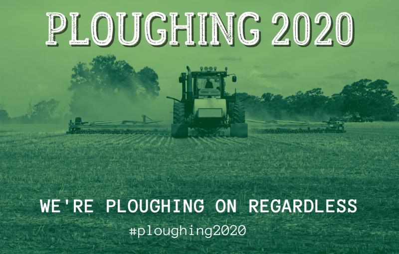 Missing the ploughing? We are ploughing on regardless!